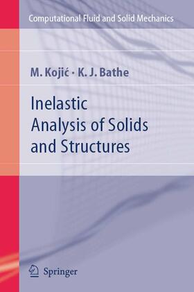 Bathe / Kojic |  Inelastic Analysis of Solids and Structures | Buch |  Sack Fachmedien
