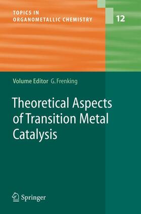 Frenking |  Theoretical Aspects of Transition Metal Catalysis | Buch |  Sack Fachmedien
