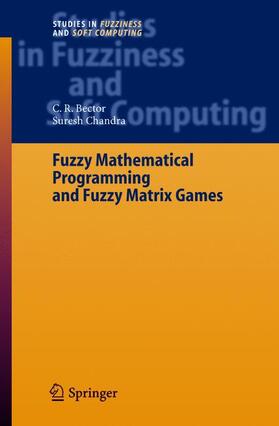 Chandra / Bector |  Fuzzy Mathematical Programming and Fuzzy Matrix Games | Buch |  Sack Fachmedien
