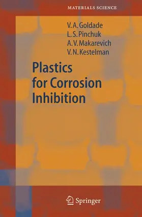 Goldade / Kestelman / Pinchuk |  Plastics for Corrosion Inhibition | Buch |  Sack Fachmedien