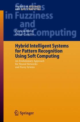 Castillo / Melin |  Hybrid Intelligent Systems for Pattern Recognition Using Soft Computing | Buch |  Sack Fachmedien