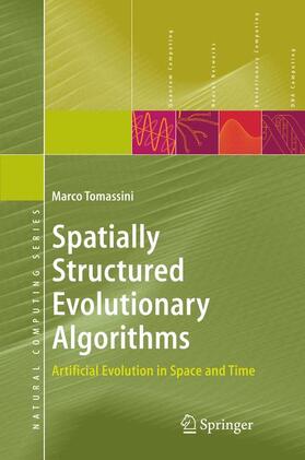 Tomassini |  Spatially Structured Evolutionary Algorithms | Buch |  Sack Fachmedien