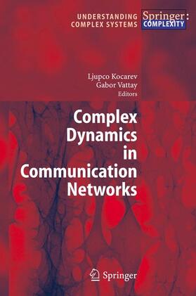 Vattay / Kocarev |  Complex Dynamics in Communication Networks | Buch |  Sack Fachmedien