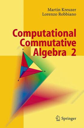 Robbiano / Kreuzer |  Computational Commutative Algebra 2 | Buch |  Sack Fachmedien