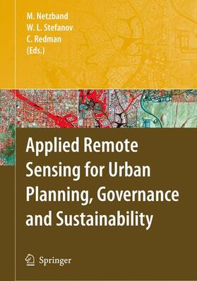 Netzband / Redman / Stefanov |  Applied Remote Sensing for Urban Planning, Governance and Sustainability | Buch |  Sack Fachmedien