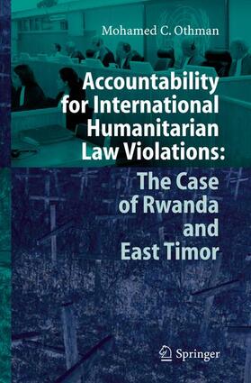Othman |  Accountability for International Humanitarian Law Violations: The Case of Rwanda and East Timor | Buch |  Sack Fachmedien