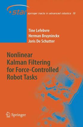 Lefebvre / de Schutter / Bruyninckx |  Nonlinear Kalman Filtering for Force-Controlled Robot Tasks | Buch |  Sack Fachmedien