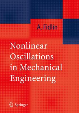 Fidlin |  Nonlinear Oscillations in Mechanical Engineering | Buch |  Sack Fachmedien