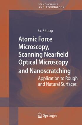Kaupp |  Atomic Force Microscopy, Scanning Nearfield Optical Microscopy and Nanoscratching | Buch |  Sack Fachmedien