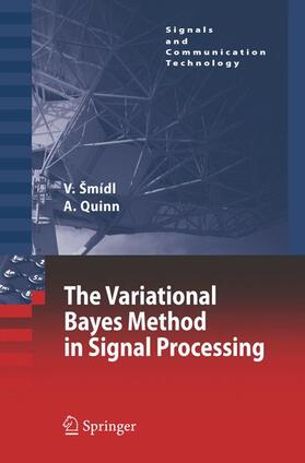 Quinn / Šmídl |  The Variational Bayes Method in Signal Processing | Buch |  Sack Fachmedien