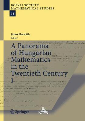 Horvath |  A Panorama of Hungarian Mathematics in the Twentieth Century, I | Buch |  Sack Fachmedien