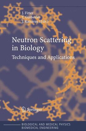 Fitter / Katsaras / Gutberlet |  Neutron Scattering in Biology | Buch |  Sack Fachmedien