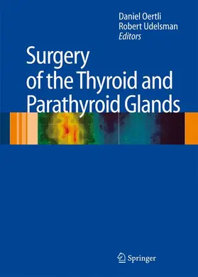 Oertli / Udelsman, M.D. |  Surgery of the Thyroid and Parathyroid Glands | Buch |  Sack Fachmedien