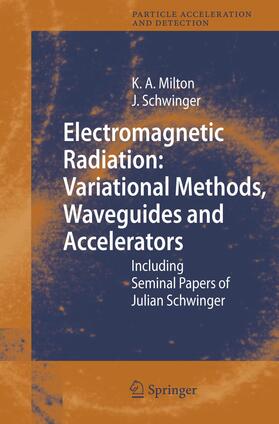 Schwinger / Milton |  Electromagnetic Radiation: Variational Methods, Waveguides and Accelerators | Buch |  Sack Fachmedien