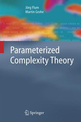 Grohe / Flum |  Parameterized Complexity Theory | Buch |  Sack Fachmedien