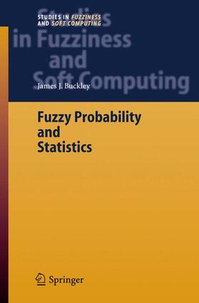 Buckley |  Fuzzy Probability and Statistics | Buch |  Sack Fachmedien