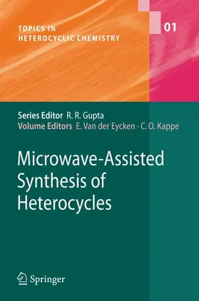 Kappe / van der Eycken |  Microwave-Assisted Synthesis of Heterocycles | Buch |  Sack Fachmedien