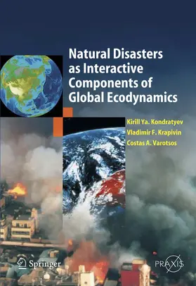 Kondratyev / Varostos / Krapivin |  Natural Disasters as Interactive Components of Global-Ecodynamics | Buch |  Sack Fachmedien