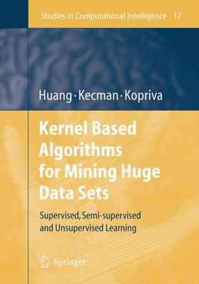 Huang / Kopriva / Kecman |  Kernel Based Algorithms for Mining Huge Data Sets | Buch |  Sack Fachmedien