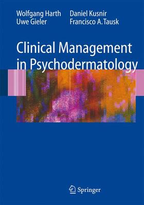 Harth / Tausk / Gieler |  Clinical Management in Psychodermatology | Buch |  Sack Fachmedien