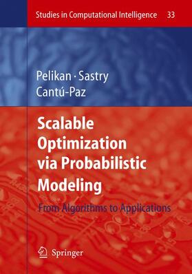 Pelikan / Cantú-Paz / Sastry |  Scalable Optimization via Probabilistic Modeling | Buch |  Sack Fachmedien