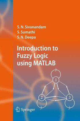 Sivanandam / Deepa / Sumathi |  Introduction to Fuzzy Logic using MATLAB | Buch |  Sack Fachmedien
