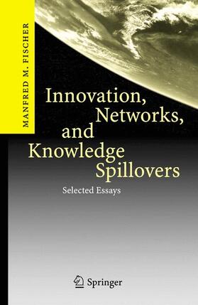 Fischer |  Innovation, Networks, and Knowledge Spillovers | Buch |  Sack Fachmedien