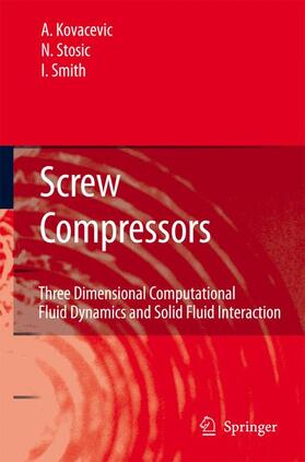 Kovacevic / Smith / Stosic |  Screw Compressors | Buch |  Sack Fachmedien