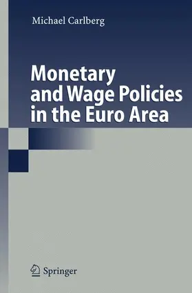 Carlberg |  Monetary and Wage Policies in the Euro Area | Buch |  Sack Fachmedien