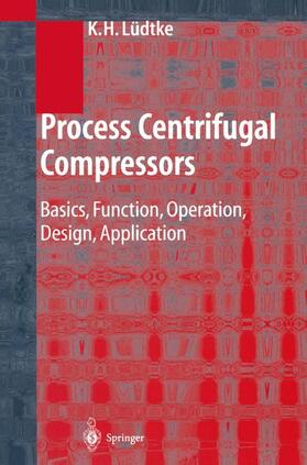 Lüdtke |  Process Centrifugal Compressors | Buch |  Sack Fachmedien