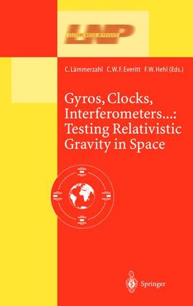 Lämmerzahl / Hehl / Everitt |  Gyros, Clocks, Interferometers¿: Testing Relativistic Gravity in Space | Buch |  Sack Fachmedien