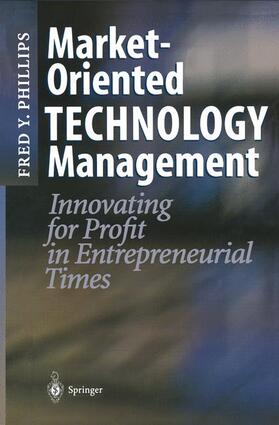 Phillips |  Market-Oriented Technology Management | Buch |  Sack Fachmedien