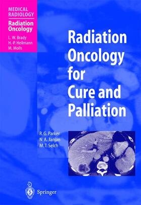 Parker / Janjan / Selch |  Radiation Oncology for Cure and Palliation | Buch |  Sack Fachmedien