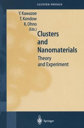 Kawazoe / Ohno / Kondow |  Clusters and Nanomaterials | Buch |  Sack Fachmedien