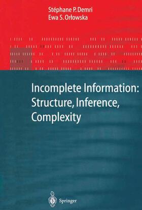 Orlowska / Demri |  Incomplete Information: Structure, Inference, Complexity | Buch |  Sack Fachmedien