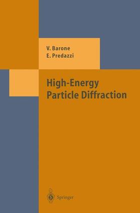 Predazzi / Barone |  High-Energy Particle Diffraction | Buch |  Sack Fachmedien