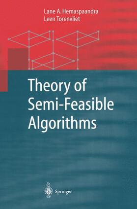 Torenvliet / Hemaspaandra |  Theory of Semi-Feasible Algorithms | Buch |  Sack Fachmedien