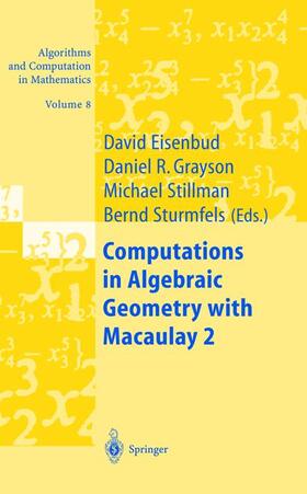 Eisenbud / Sturmfels / Grayson |  Computations in Algebraic Geometry with Macaulay 2 | Buch |  Sack Fachmedien