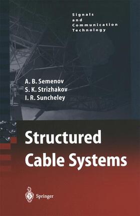 Semenov / Strizhakov / Suncheley |  Structured Cable Systems | Buch |  Sack Fachmedien