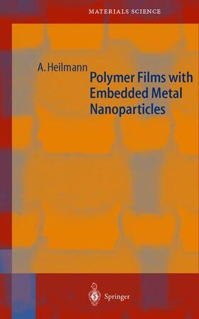 Heilmann |  Polymer Films with Embedded Metal Nanoparticles | Buch |  Sack Fachmedien