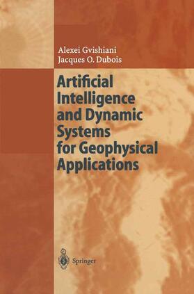 Dubois / Gvishiani |  Artificial Intelligence and Dynamic Systems for Geophysical Applications | Buch |  Sack Fachmedien