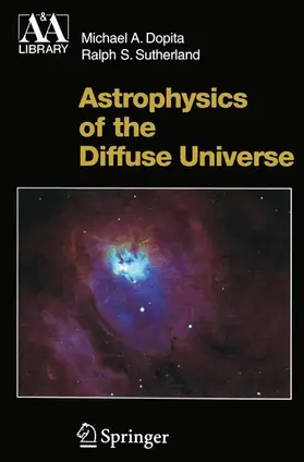 Sutherland / Dopita |  Astrophysics of the Diffuse Universe | Buch |  Sack Fachmedien