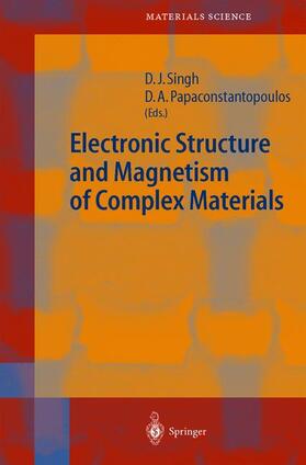 Papaconstantopoulos / Singh |  Electronic Structure and Magnetism of Complex Materials | Buch |  Sack Fachmedien