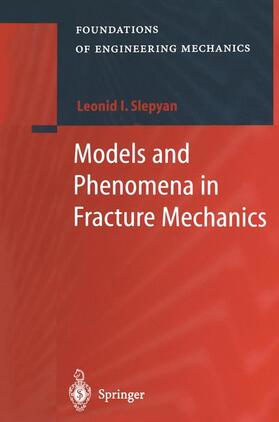 Slepyan |  Models and Phenomena in Fracture Mechanics | Buch |  Sack Fachmedien