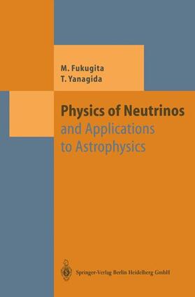 Yanagida / Fukugita |  Physics of Neutrinos | Buch |  Sack Fachmedien