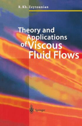 Zeytounian |  Theory and Applications of Viscous Fluid Flows | Buch |  Sack Fachmedien
