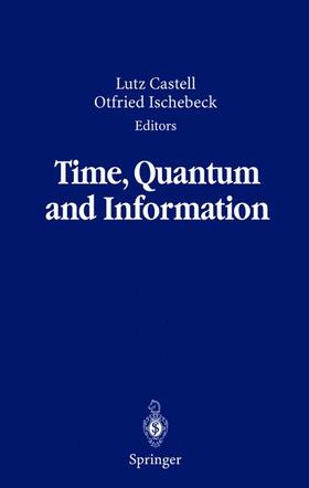 Ischebeck / Castell |  Time, Quantum and Information | Buch |  Sack Fachmedien