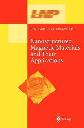 Shi / Mikailov / Aktas |  Nanostructured Magnetic Materials and Their Applications | Buch |  Sack Fachmedien