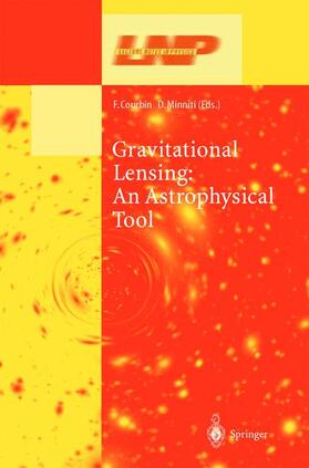 Minniti / Courbin | Gravitational Lensing: An Astrophysical Tool | Buch | 978-3-642-07935-1 | sack.de