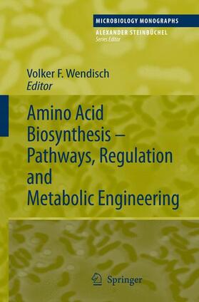 Wendisch |  Amino Acid Biosynthesis ¿ Pathways, Regulation and Metabolic Engineering | Buch |  Sack Fachmedien